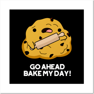 Go Ahead Bake My Day Cute Baking Pun Posters and Art